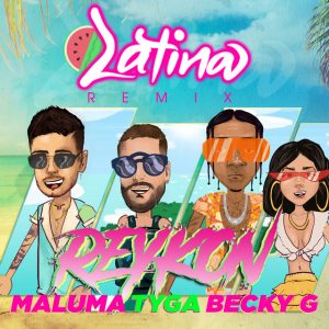 Reykon Ft. Maluma, Tyga Y Becky G – Latina (Remix)